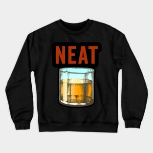 Whiskey Neat Old Fashioned Scotch and Bourbon Drinkers Crewneck Sweatshirt